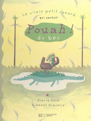 cover image of Le vilain petit canard qui sentait pouah ! du bec